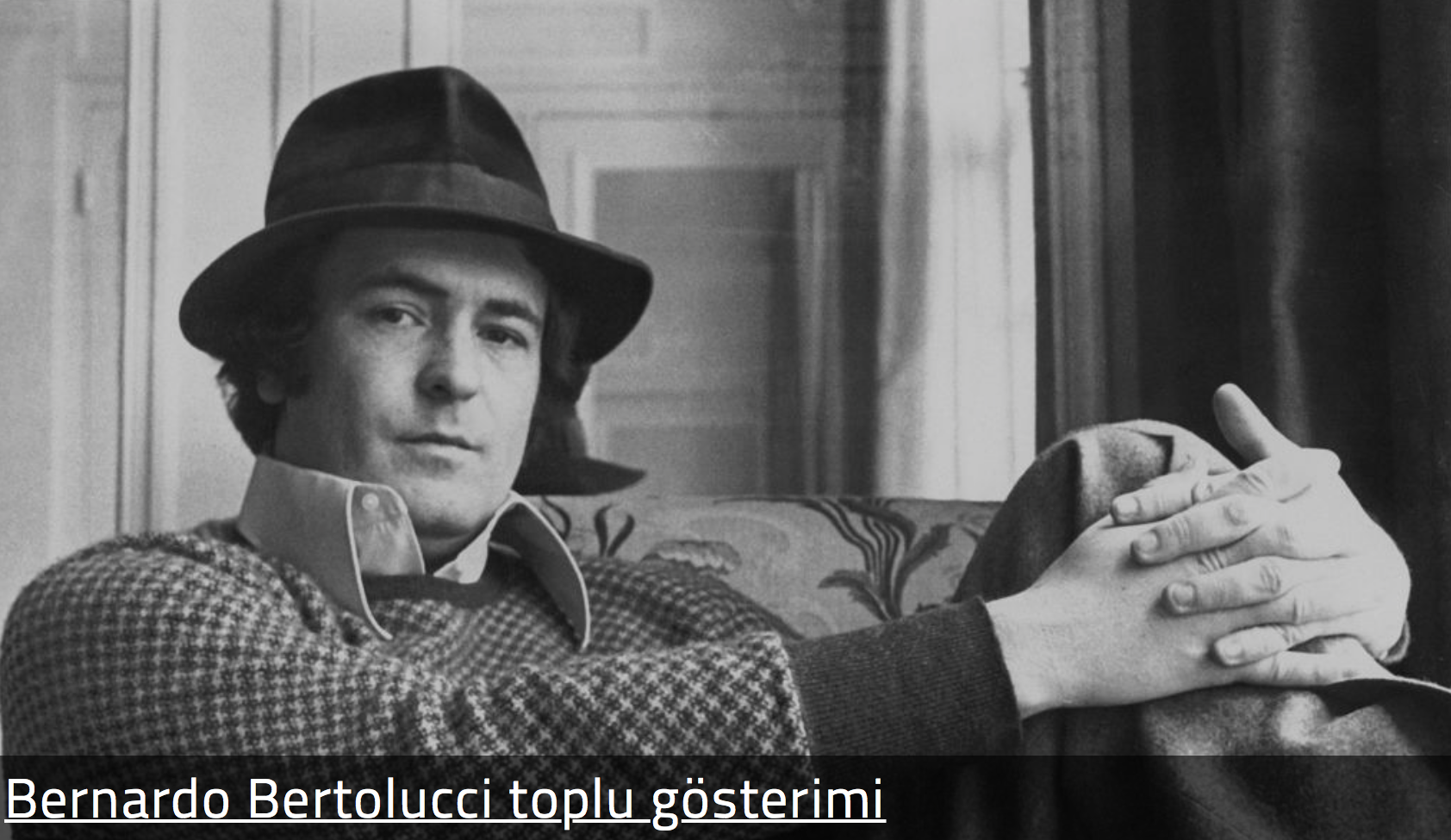 İtalyan Kültür Merkezi’nde BERNARDO BERTOLUCCI Festivali
