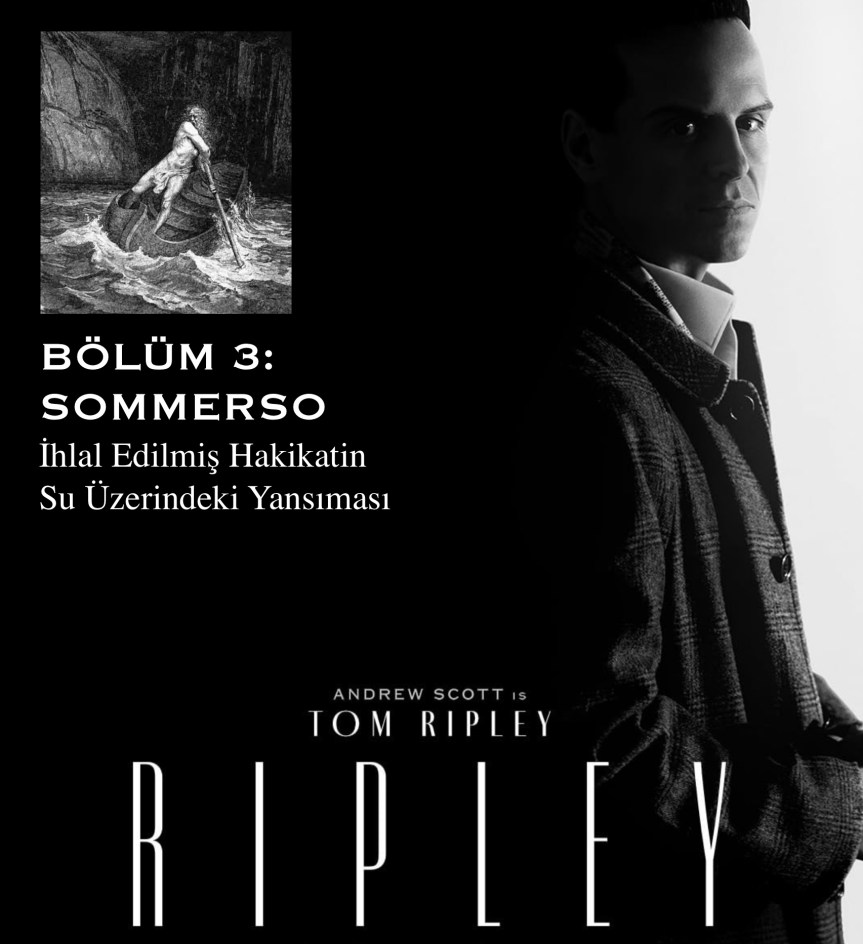 RIPLEY – Bölüm 3: İhlal Edilmiş Hakikatin Su Üzerindeki Yansıması
