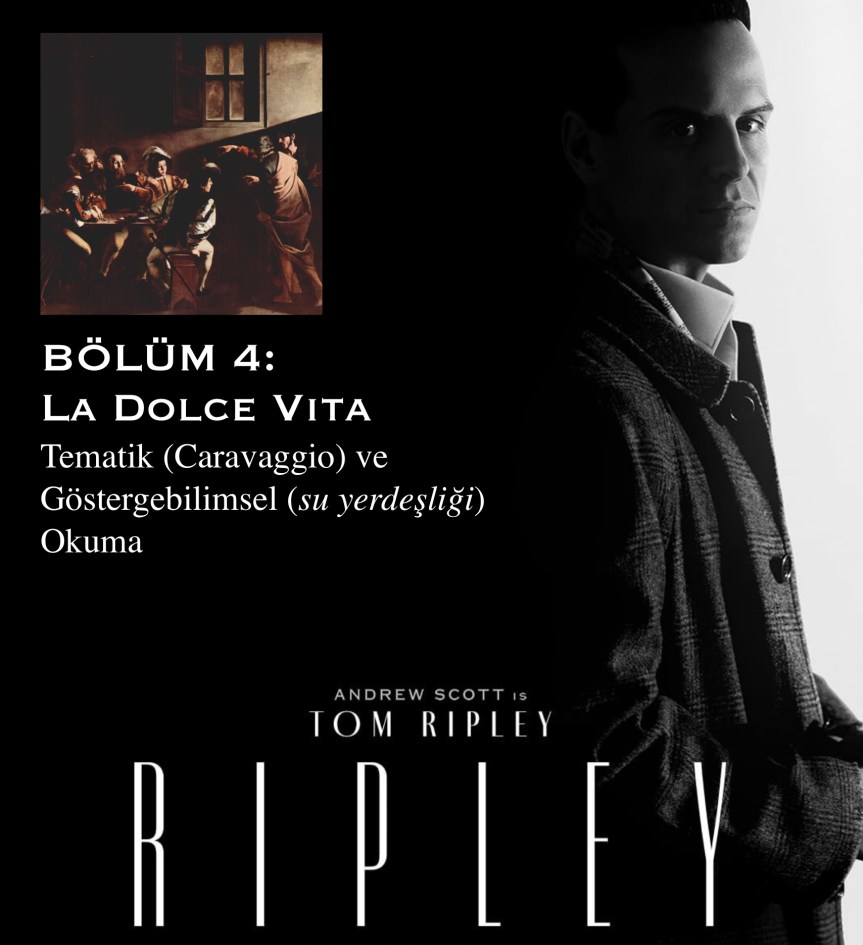 RIPLEY – Bölüm 4: Tatlı Hayat (Tematik ve Göstergebilimsel Okuma)