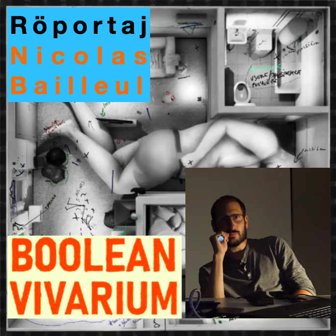 Boolean Vivarium’un Yönetmeni NICOLAS BAILLEUL ile Konuştuk!