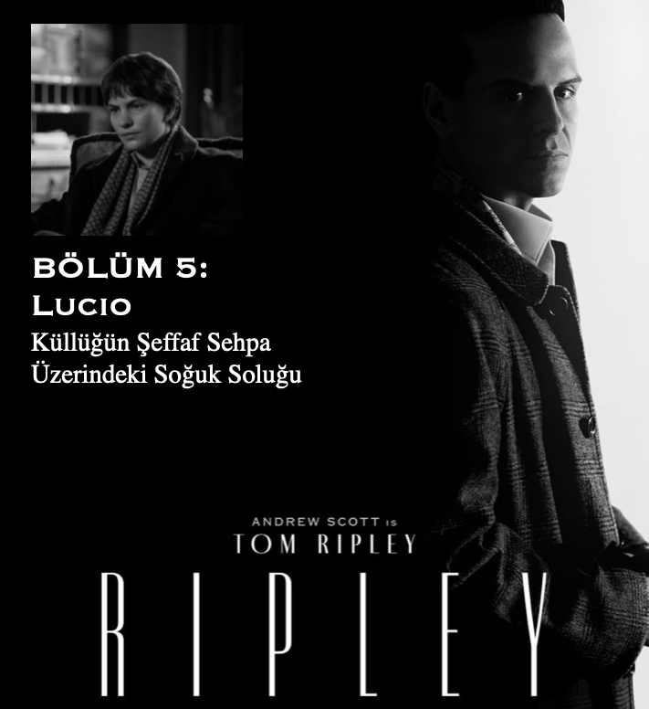 RIPLEY – Bölüm 5: Küllüğün Şeffaf Sehpa Üzerindeki Soğuk Soluğu