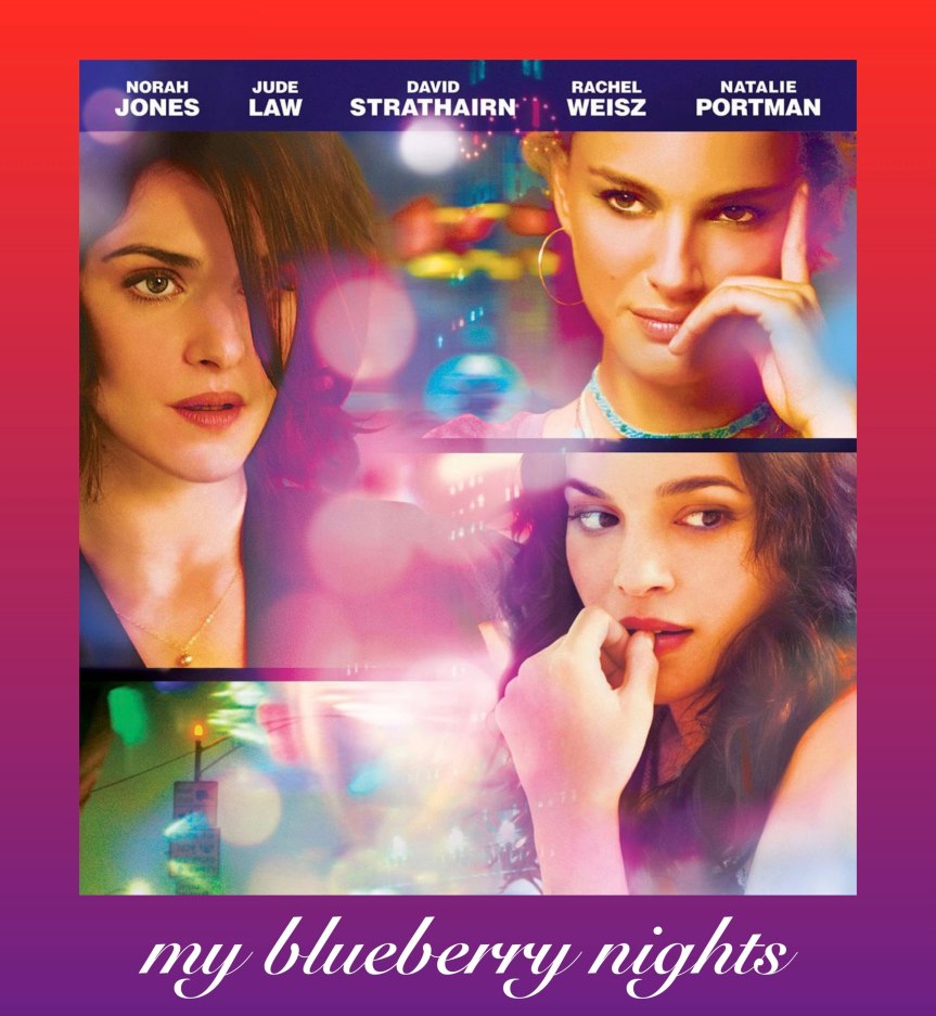 MY BLUEBERRY NIGTHS – Kendine ve Yeni Bir Hayata Varmak