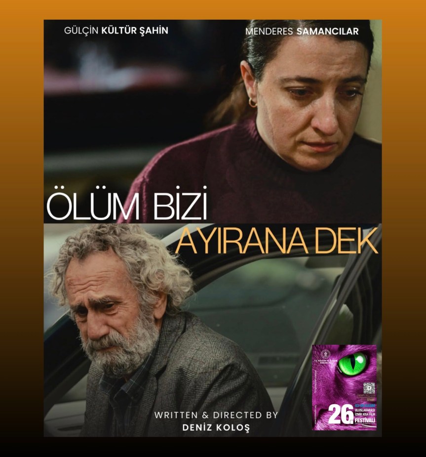 Kimin Aynasından Kendimize Bakıyoruz ve “İç Ses” Aslında Kime Ait? – ÖLÜM BİZİ AYIRANA DEK (2025 İzmir Kısa Film Festivali #4)