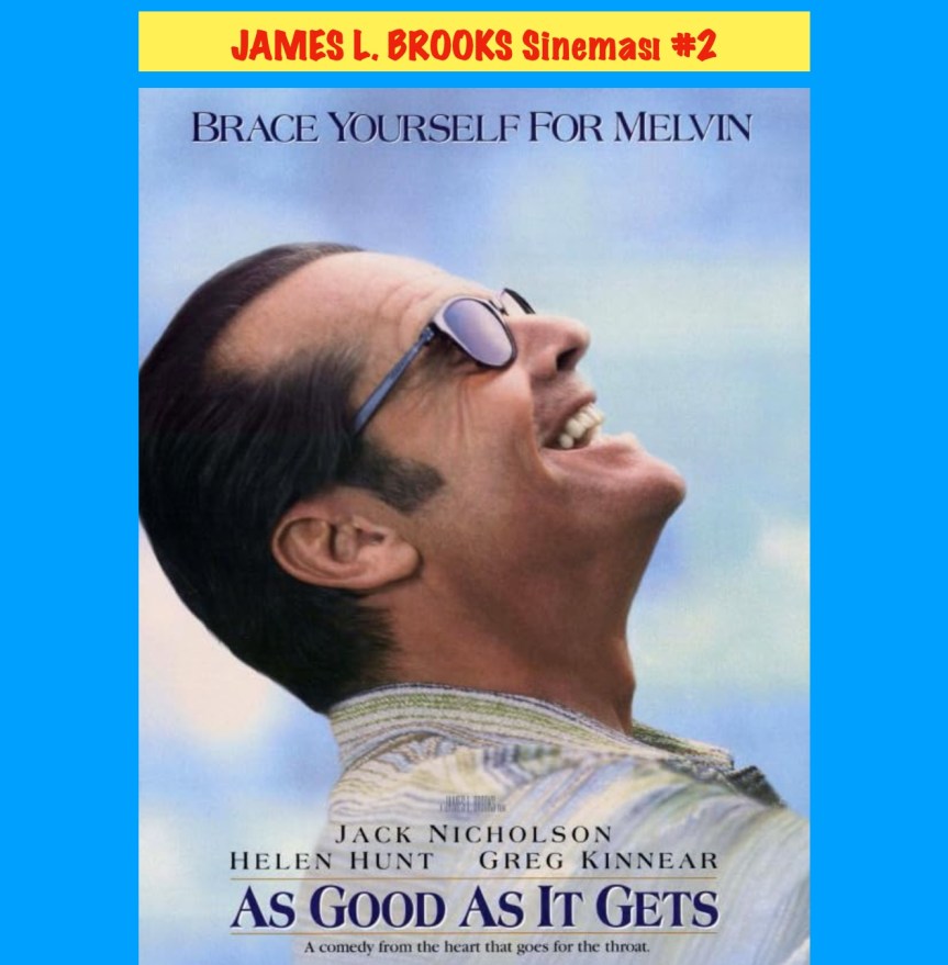James L. Brooks Sinemasında Yolculuklar, Karşıtlıklar ve Dönüşümler: AS GOOD AS IT GETS